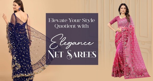 Look Stylish and Graceful in Net Sarees